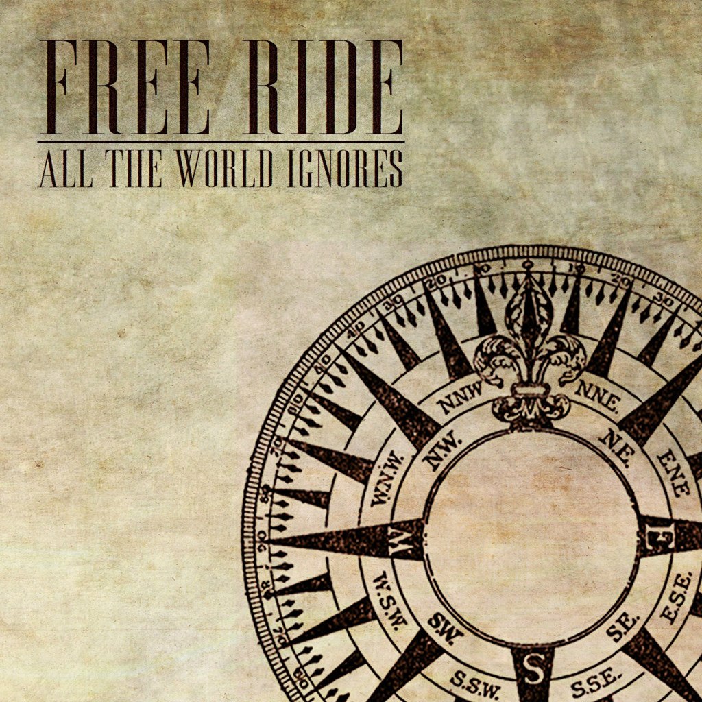 Free Ride - All The World Ignores [EP] (2012)