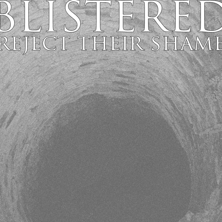 Blistered - Reject Their Shame [EP] (2012)